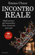 Libro Incontro reale. Royal series Emma Chase
