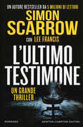 Libro L' ultimo testimone Simon Scarrow Lee Francis