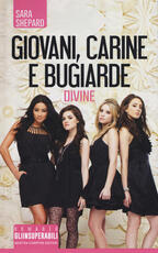 Libro Giovani, carine e bugiarde. Divine Sara Shepard