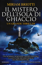 Libro Il mistero dell'isola di ghiaccio Miriam Briotti