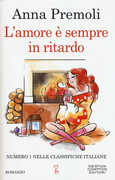 Libro L' amore è sempre in ritardo Anna Premoli