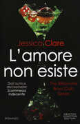 Libro L' amore non esiste. The Billionaire Boys Club series Jessica Clare