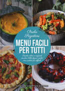 Libro Menu facili per tutti. Ricette veloci e originali per fare bella figura anche con i palati più difficili Paola Segattini
