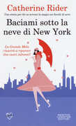 Libro Baciami sotto la neve di New York Catherine Rider