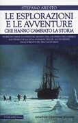 Libro Le esplorazioni e le avventure che hanno cambiato la storia Stefano Ardito