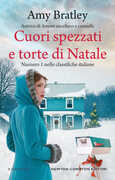 Libro Cuori spezzati e torte di Natale Amy Bratley