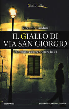 Il giallo di via San Giorgio. Uno strano caso per Astore Rossi.pdf