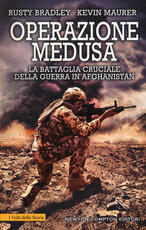 Libro Operazione Medusa. La battaglia cruciale della guerra in Afghanistan Rusty Bradley Kevin Maurer