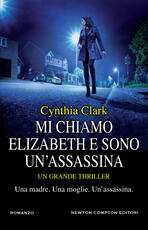 Libro Mi chiamo Elizabeth e sono un'assassina Cynthia Clark