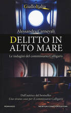 Libro Delitto in alto mare. Le indagini del commissario Calligaris Alessandra Carnevali