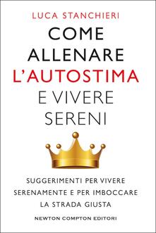 Come allenare lautostima e vivere sereni.pdf