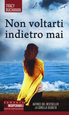 Libro Non voltarti indietro mai Tracy Buchanan