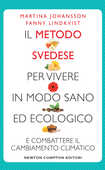 Libro Il metodo svedese per vivere in modo sano ed ecologico e combattere il cambiamento climatico Martina Johansson Fanny Lindkvis