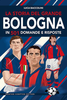 La storia del grande Bologna in 501 domande e risposte.pdf