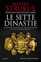 Libro Le sette dinastie. La lotta per il potere nel grande romanzo dell'Italia rinascimentale Matteo Strukul
