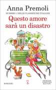 Libro Questo amore sarà un disastro Anna Premoli