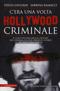 Libro C'era una volta Hollywood criminale Diego Giuliani Sabrina Ramacci