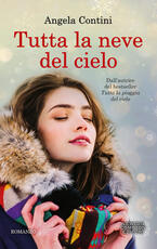 Libro Tutta la neve del cielo Angela Contini