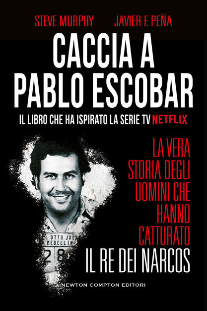 Caccia A Pablo Escobar La Vera Storia Degli Uomini Che Hanno Catturato Il Re Dei Narcos Murphy Steve Pena Javier F Ebook Epub Con Light Drm Ibs