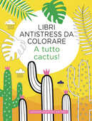 Libro A tutto cactus! Libri antistress da colorare 