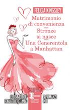 Libro Matrimonio di convenienza-Due cuori in affitto-Stronze si nasce Felicia Kingsley