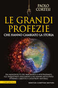Libro Le grandi profezie che hanno cambiato la storia. Dai manoscritti del Mar Morto a Nostradamus, gli inquietanti documenti che hanno anticipato epidemie, carestie e catastrofi naturali Paolo Cortesi