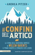 Libro Ai confini dell'Artico. La storia delle incredibili imprese di Willem Barents: il primo europeo a spingersi così a nord Andrea Pitzer