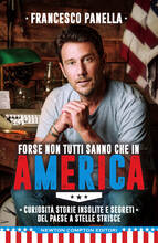 Libro Forse non tutti sanno che in America. Curiosità, storie insolite e segreti del Paese a stelle e strisce Francesco Panella