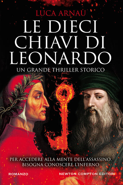 Le dieci chiavi di Leonardo - Luca Arnaù - Libro - Newton Compton Editori - Nuova narrativa Newton | IBS