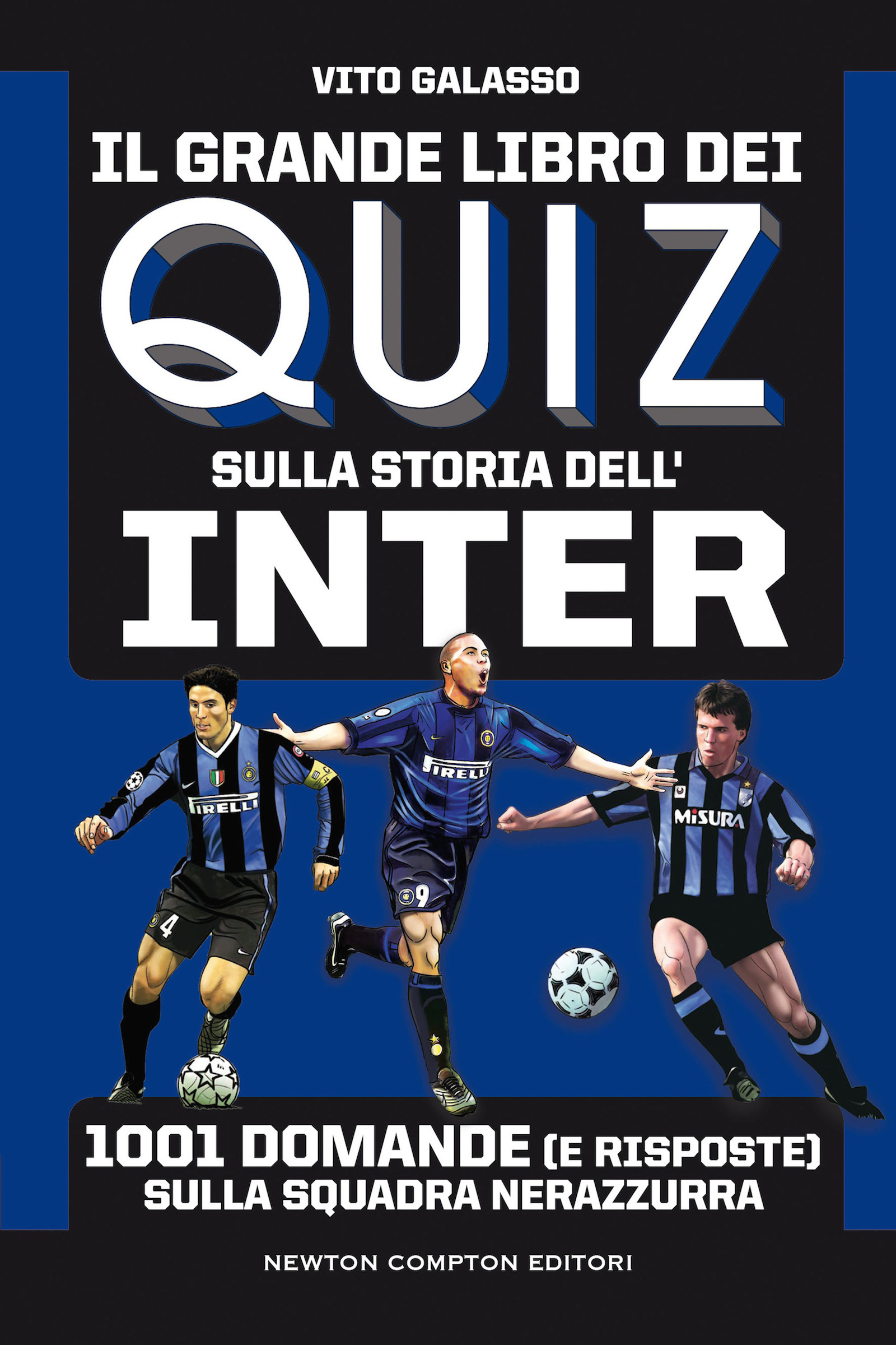 Image of Il grande libro dei quiz sulla storia dell'Inter. 1001 domande (e risposte) sulla squadra nerazzurra
