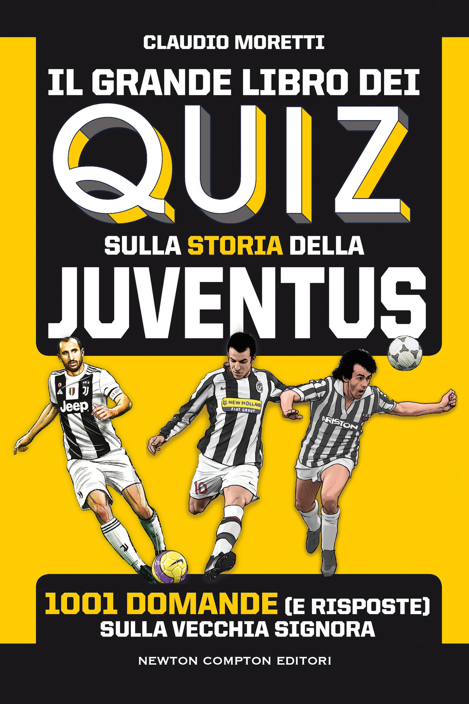 Image of Il grande libro dei quiz sulla storia della Juventus. 1001 domande (e risposte) sulla Vecchia Signora