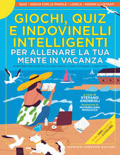 Libro Giochi, quiz e indovinelli intelligenti per allenare la tua mente in vacanza