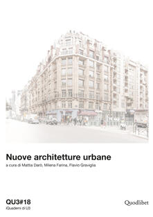 QU3. iQuaderni di U3 (2019). Vol. 18: Nuove architetture urbane..pdf