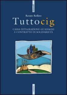 Tuttocig. Cassa integrazione guadagni e contratto di solidarietà.pdf