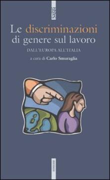 Le discriminazioni di genere sul lavoro. DallEuropa allItalia.pdf