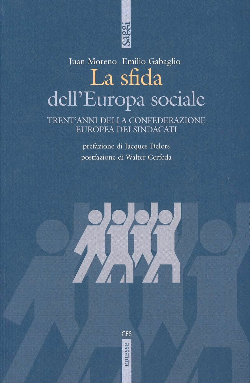 La sfida dell'Europa sociale. Trentacinque anni della Confederazione europea di sindacati