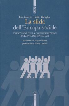 La sfida dellEuropa sociale. Trentacinque anni della Confederazione europea di sindacati.pdf