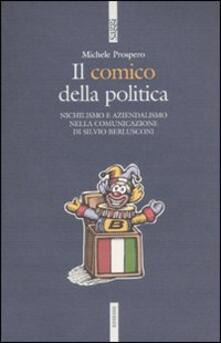 Il comico della politica. Nichilismo e aziendalismo nella comunicazione di Silvio Berlusconi.pdf