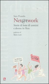 Net @t work. Storie di lotte di uomini e donne in Rete