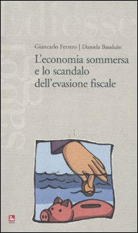 L' economia sommersa e lo scandalo dell'evasione fiscale