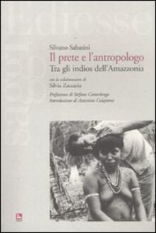 Il prete e lantropologo. Tra gli indios dellAmazzonia.pdf
