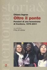 Libro Oltre il ponte. Pensieri di una femminista di frontiera, 1976-2001. Con audiolibro Chiara Ingrao
