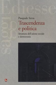 Trascendenza e politica. Struttura dellazione sociale e democrazia.pdf