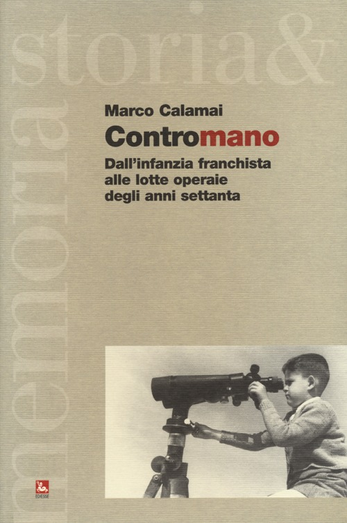 Contromano. Dall'infanzia franchista alle lotte operaie degli anni Settanta