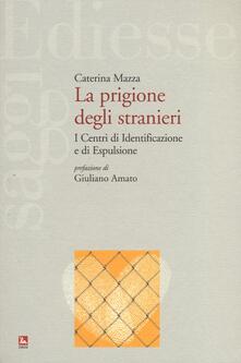 La prigione degli stranieri. I centri di identificazione e di espulsione.pdf