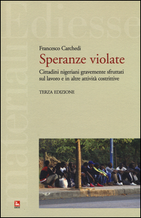 Speranze violate. Cittadini nigeriani gravemente sfruttati sul lavoro e in altre attività costrittive