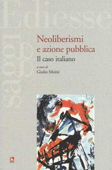 Neoliberismi e azione pubblica. Il caso italiano.pdf