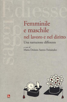 Femminile e maschile nel lavoro e nel diritto. Una narrazione differente.pdf