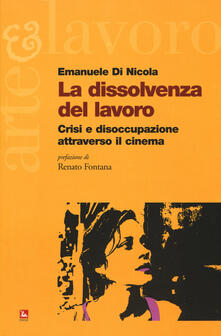 Pdf Completo La Dissolvenza Del Lavoro Crisi E Disoccupazione Attraverso Il Cinema Pdf Time