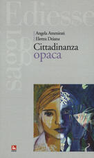 Libro Cittadinanza opaca Angela Ammirati Elettra Deiana